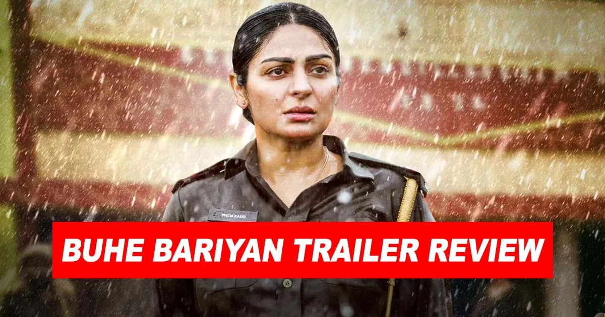 Buhe Bariyan Trailer Review