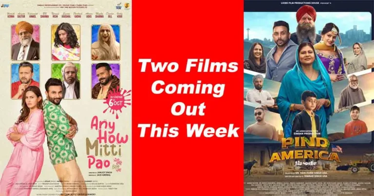 ‘Any How Mitti Pao’ and ‘Pind America’ are two films coming out this week!