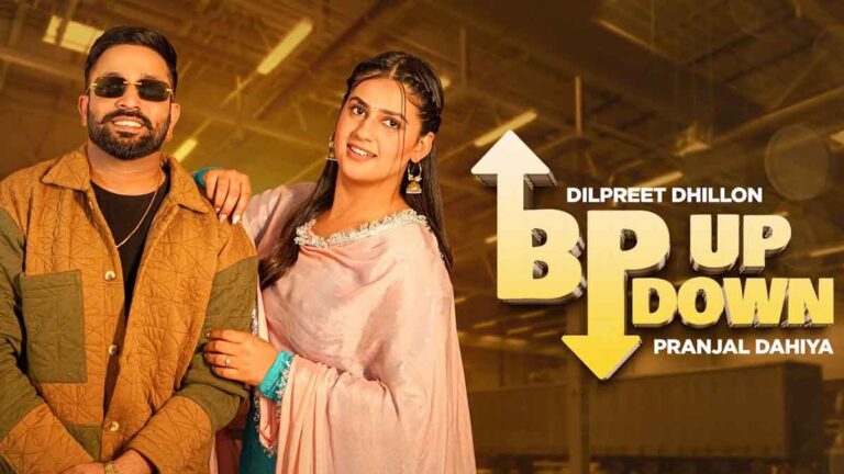 Dilpreet Dhillon’s New Song ‘BP Up Down’ Featuring Pranjal Dahiya Released Recently!