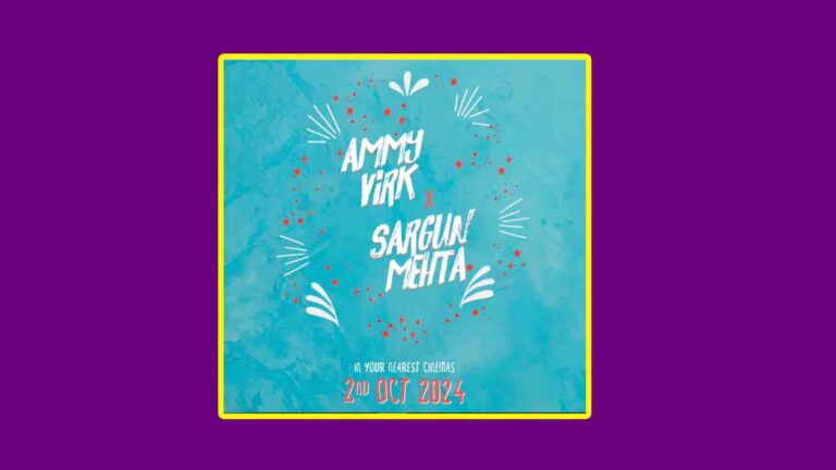 Here’s When The New Film Starring Sargun Mehta and Ammy Virk Will Be Released!