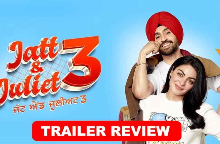 Jatt & Juliet 3 Movie trailer review