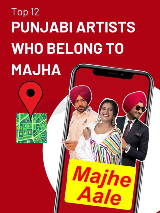 Top 12 Punjabi Artists who belong to Majha Area!